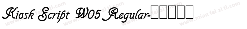 Kiosk Script W05 Regular字体转换